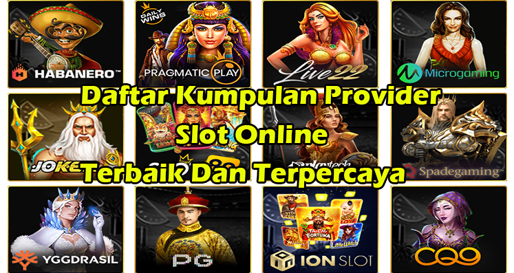 Daftar kumpulan situs slot online gacor terbaik dan terpercaya di Indonesia